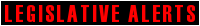 Legislative Alerts